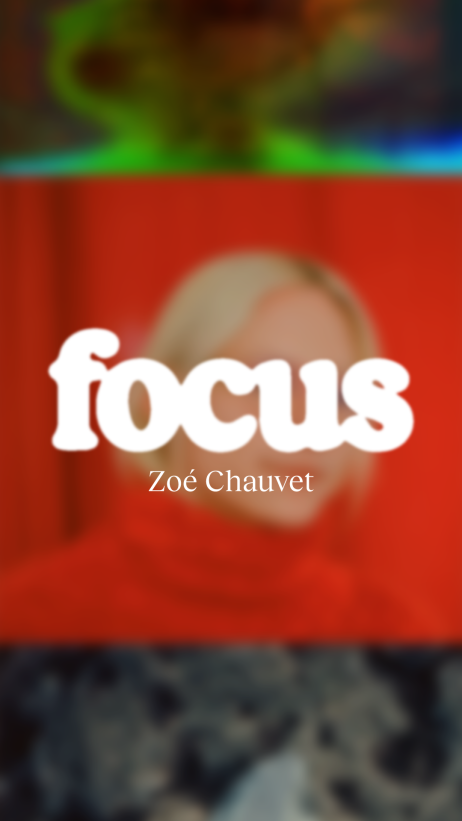 Focus #73 : les mutations sacrées de Zoé Chauvet
