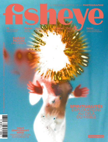 Fisheye Magazine #43 Spiritualités, explorations au-delà du visible